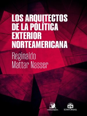 cover image of Los Arquitectos de la Política Exterior Norteamericana